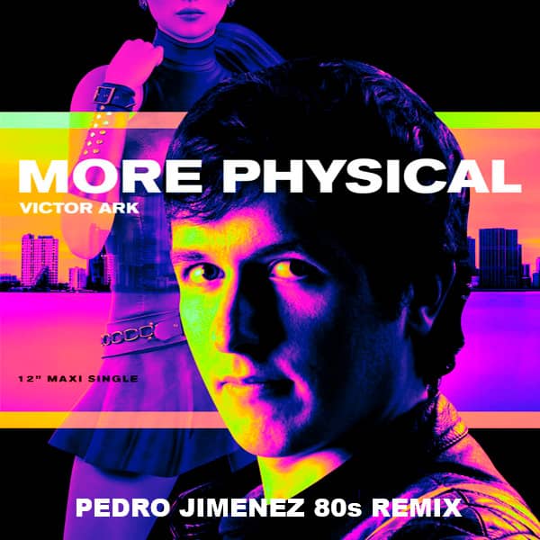 Victor Ark - More Physical (Pedro Jimenez 80s Remix)